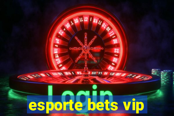 esporte bets vip