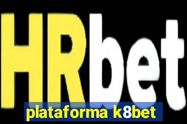 plataforma k8bet