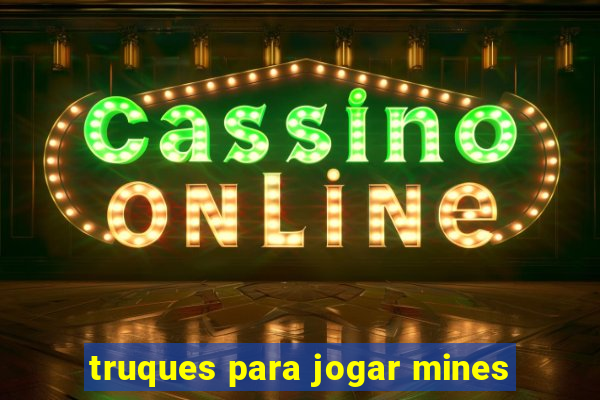 truques para jogar mines