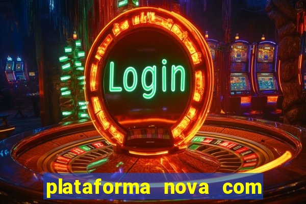 plataforma nova com bonus no cadastro