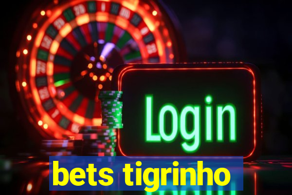 bets tigrinho