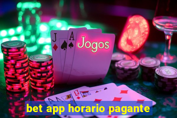 bet app horario pagante