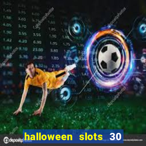 halloween slots 30 linhas multi jogos