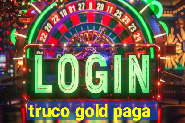 truco gold paga