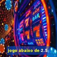 jogo abaixo de 2.5