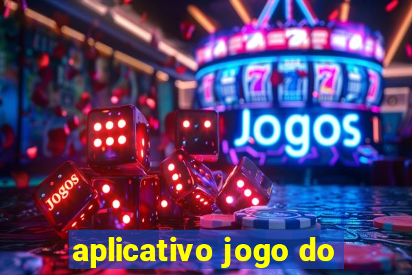 aplicativo jogo do