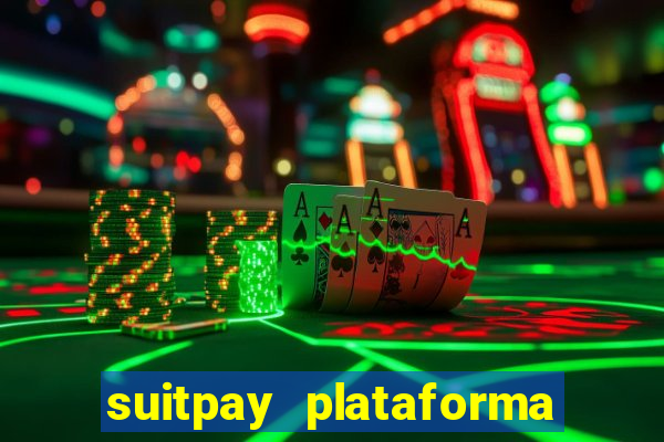 suitpay plataforma de jogos