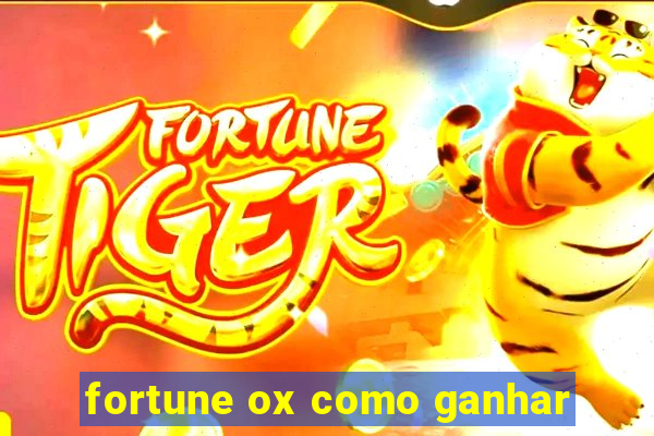 fortune ox como ganhar