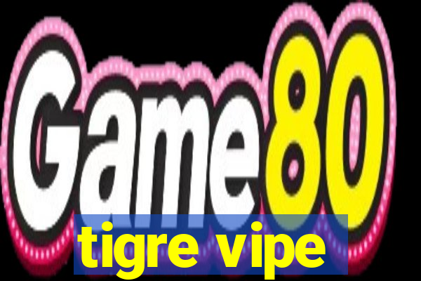 tigre vipe