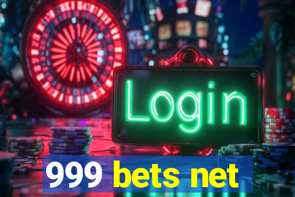 999 bets net