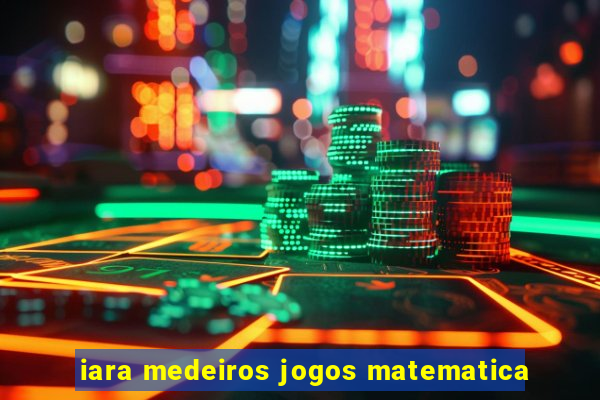 iara medeiros jogos matematica