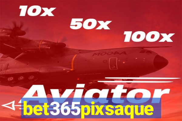 bet365pixsaque