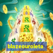 blazeouroleta