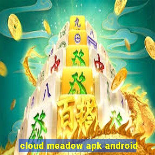 cloud meadow apk android