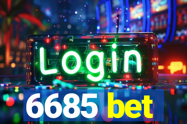 6685 bet