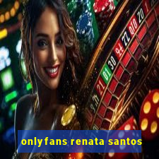 onlyfans renata santos