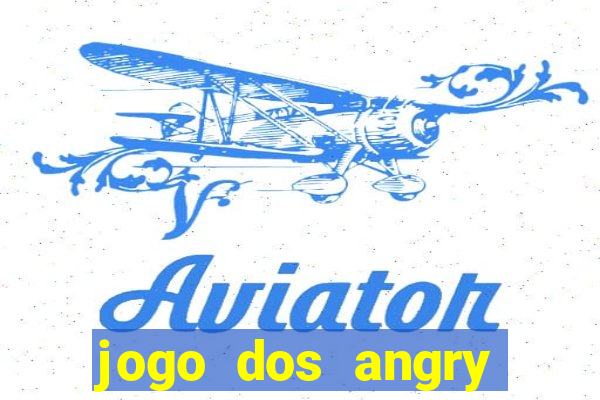 jogo dos angry birds rio