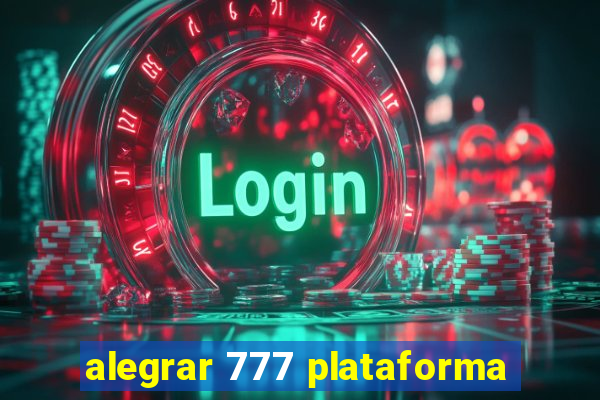 alegrar 777 plataforma