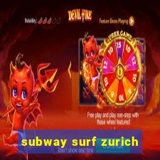 subway surf zurich