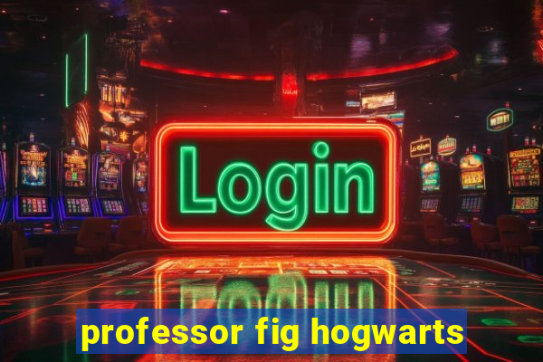 professor fig hogwarts