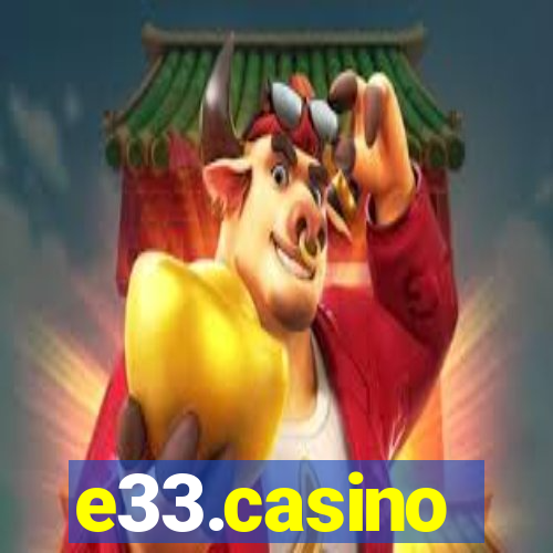 e33.casino