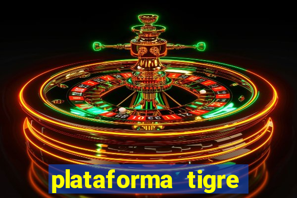 plataforma tigre pagando no cadastro