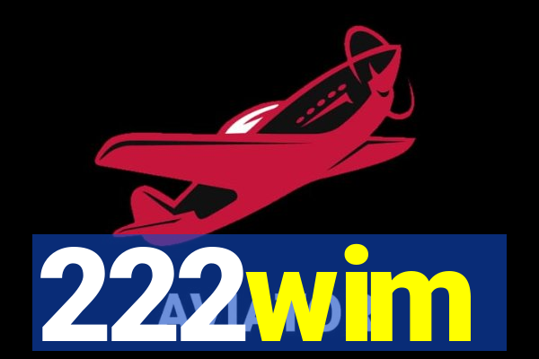 222wim