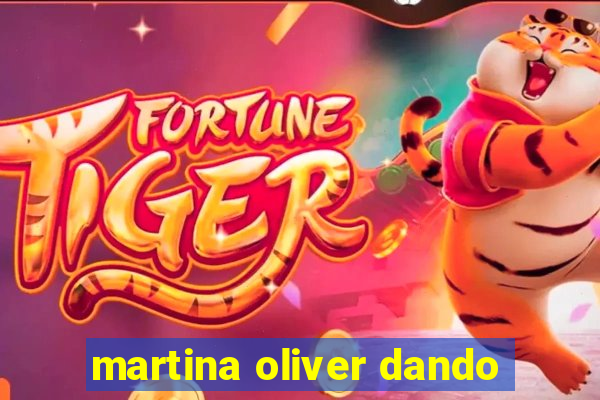 martina oliver dando