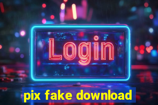 pix fake download