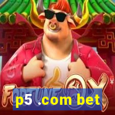 p5 .com bet