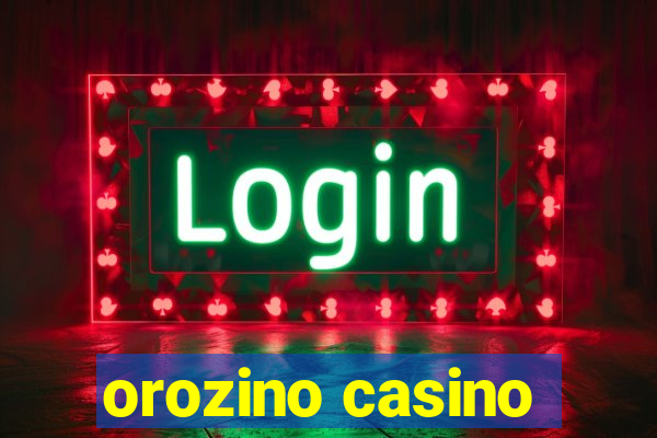 orozino casino