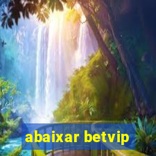 abaixar betvip