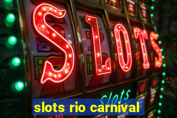 slots rio carnival