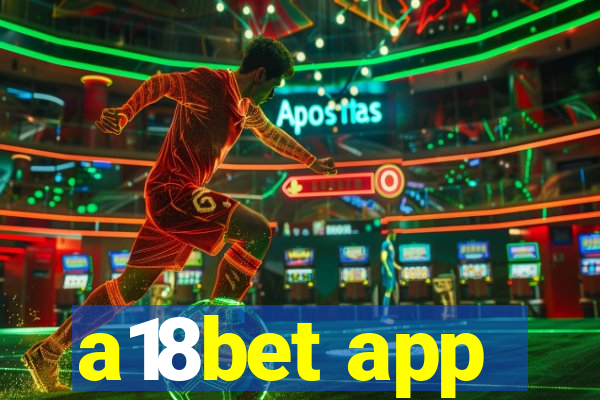 a18bet app