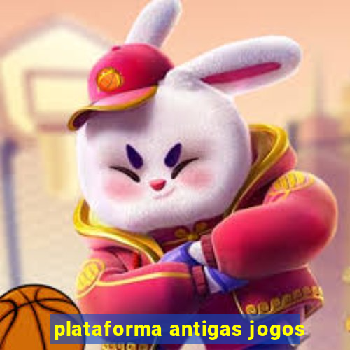 plataforma antigas jogos