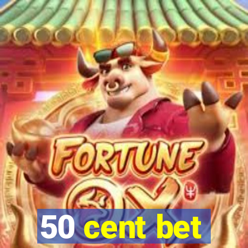 50 cent bet