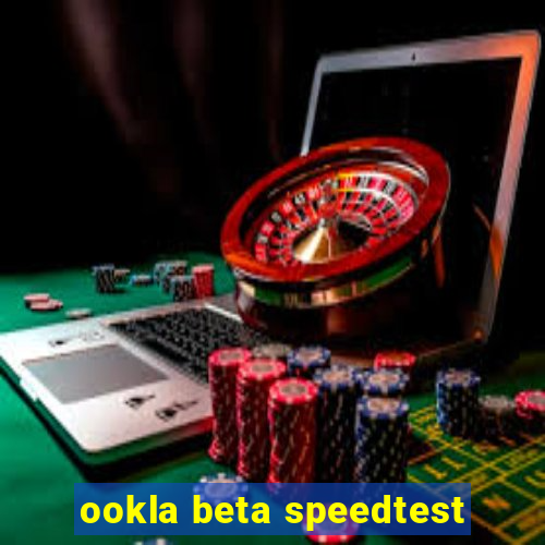 ookla beta speedtest