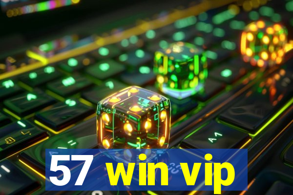 57 win vip