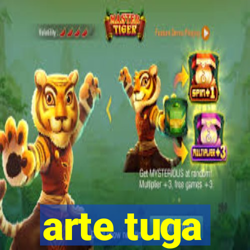 arte tuga