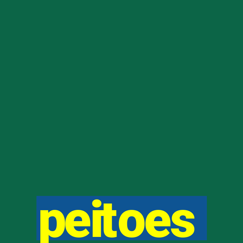 peitoes