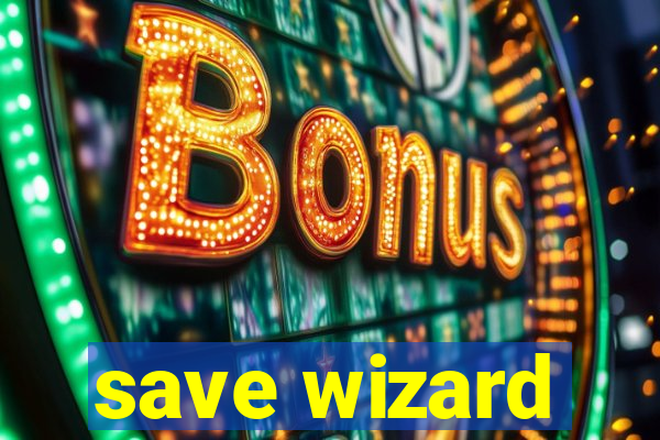 save wizard