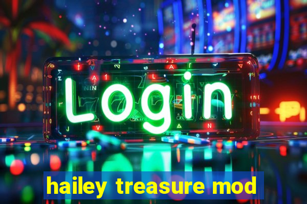 hailey treasure mod