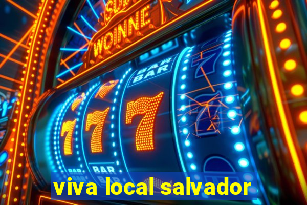 viva local salvador