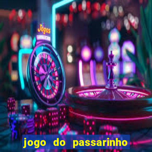 jogo do passarinho que da dinheiro