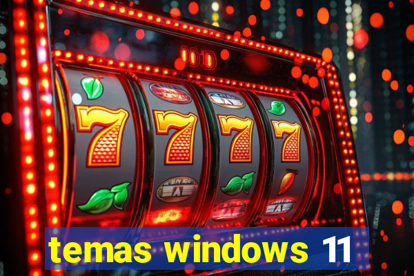 temas windows 11