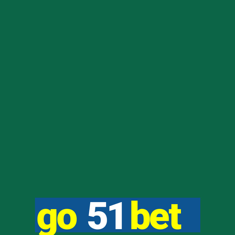 go 51 bet