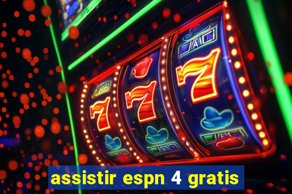 assistir espn 4 gratis