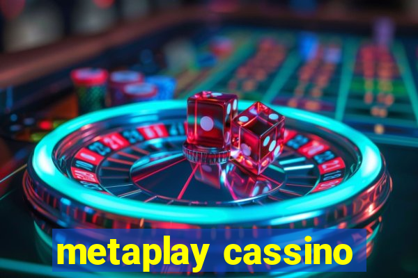 metaplay cassino