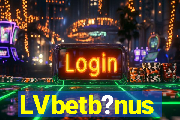 LVbetb?nus