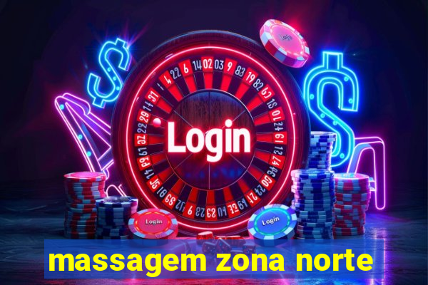 massagem zona norte